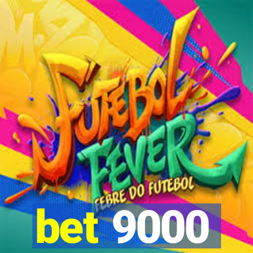 bet 9000